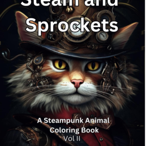 Steam and Sprockets A Steampunk Animal Coloring Book Volume II