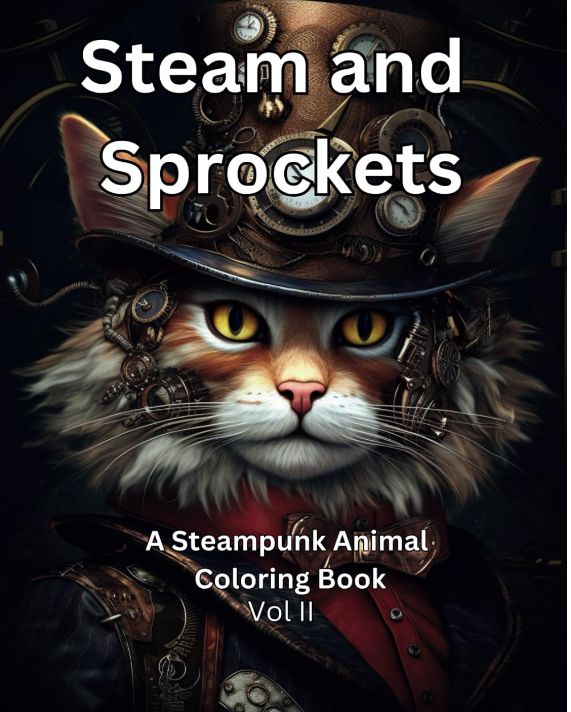 Steam and Sprockets A Steampunk Animal Coloring Book Volume II