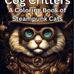Cog Critters A Coloring Book of Steampunk Cats