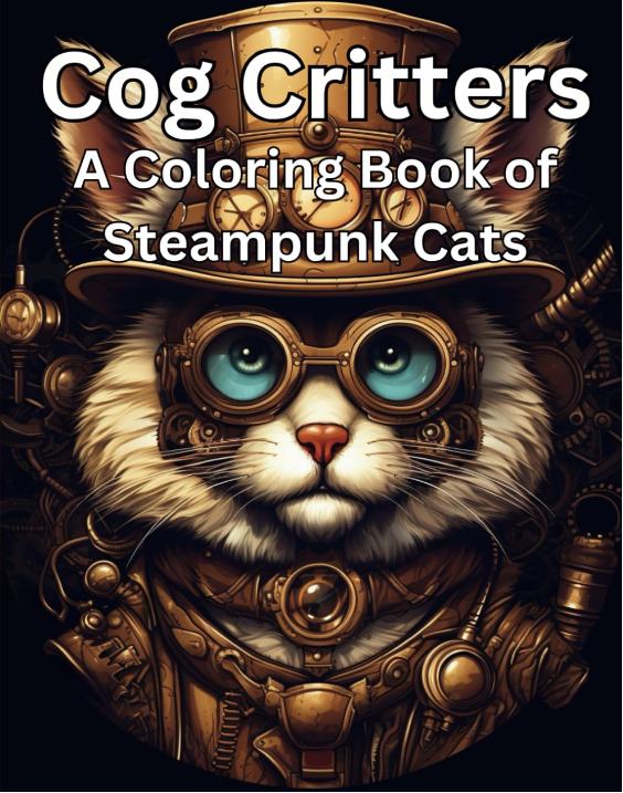 Cog Critters A Coloring Book of Steampunk Cats