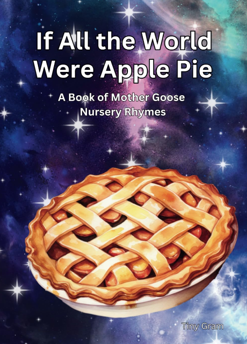 If All the World Were Apple Pie: A Book of Mother Goose Nursery Rhymes