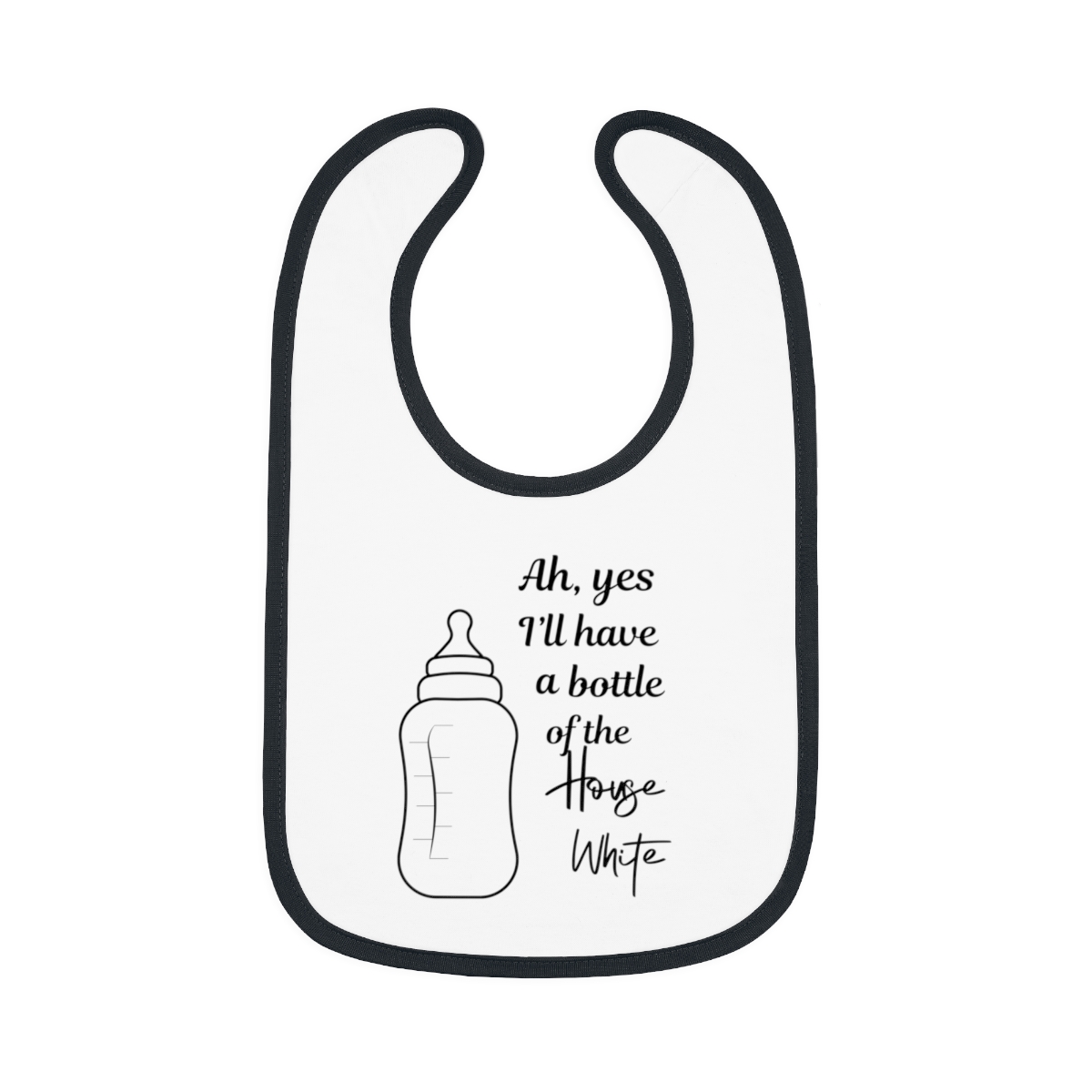 I'll Have a Bottle of the House White Bib - Image 3