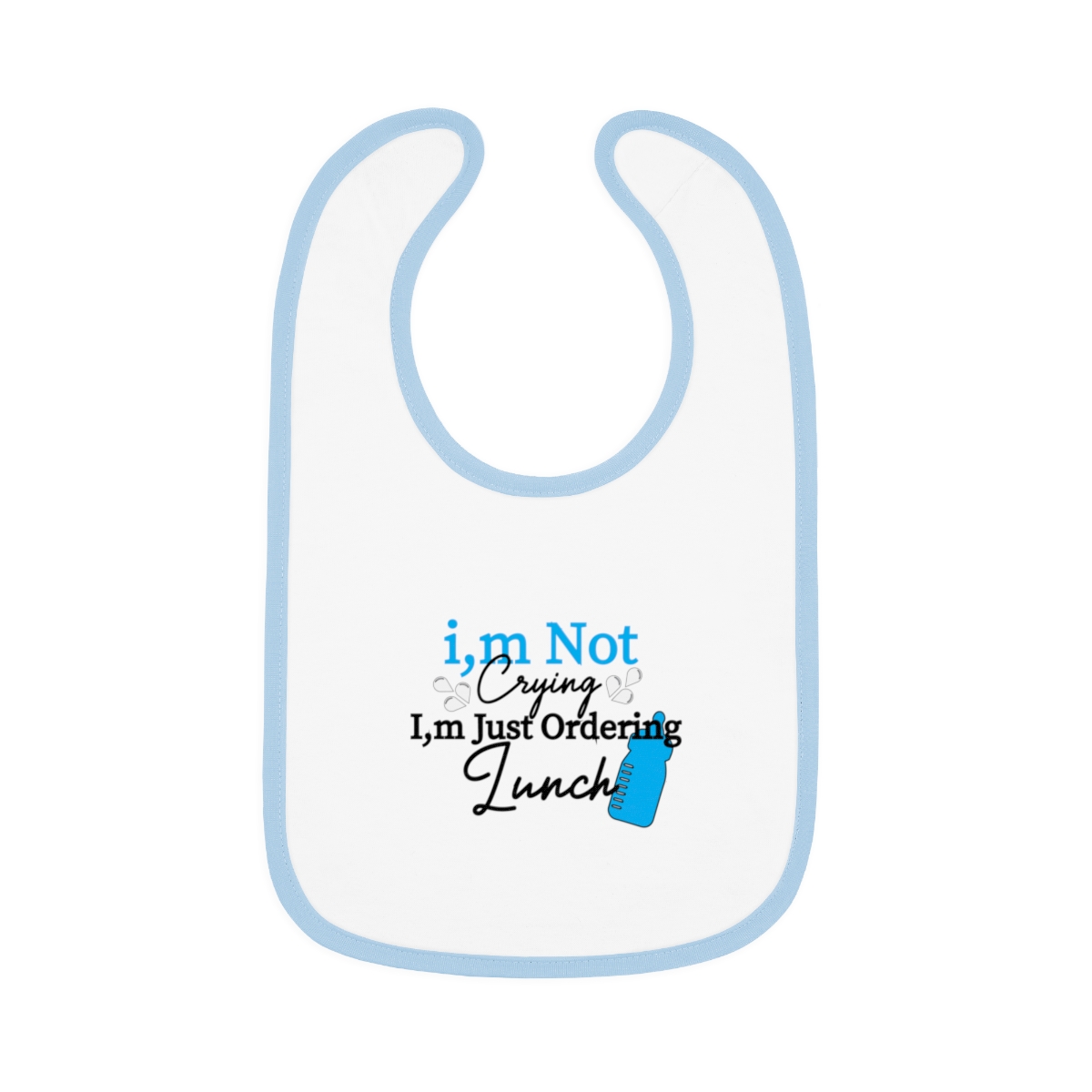 I'm Not Crying, I'm Ordering Lunch Bib - Image 3