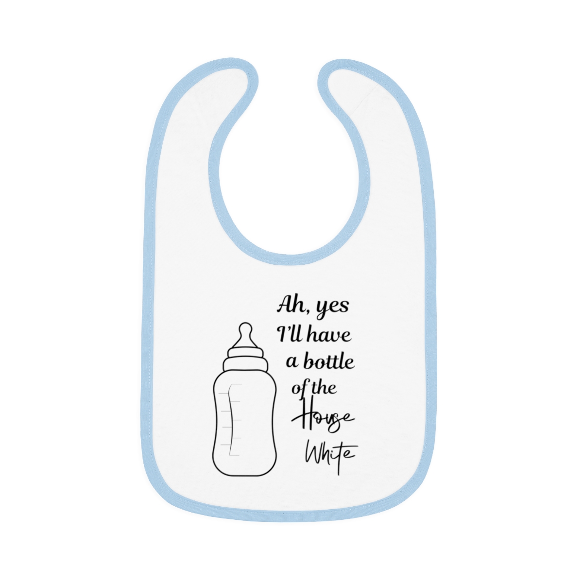 I'll Have a Bottle of the House White Bib - Image 5