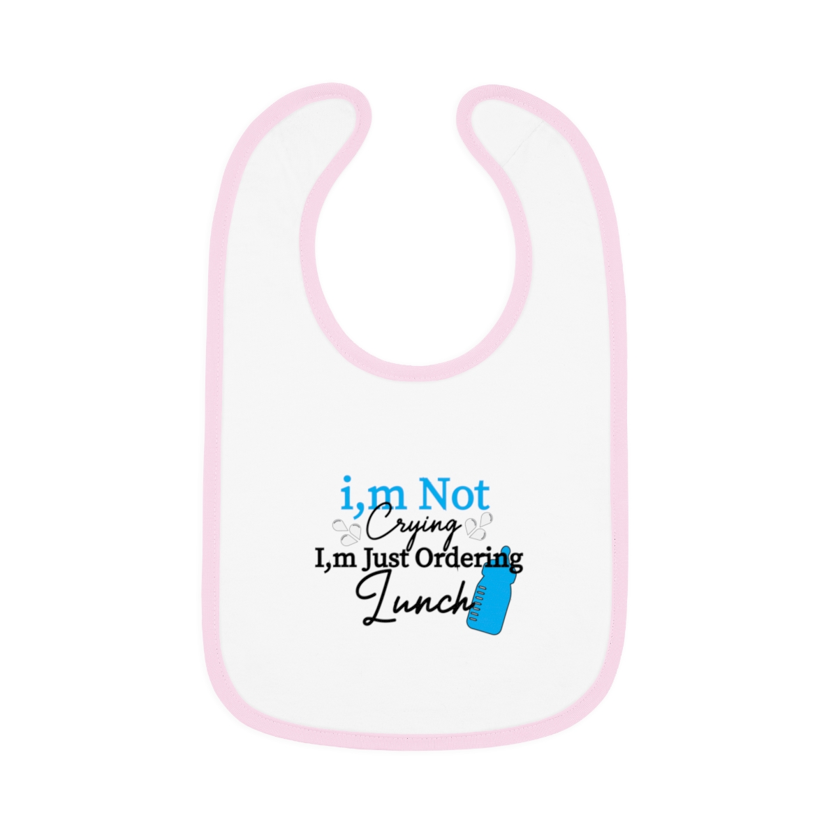 I'm Not Crying, I'm Ordering Lunch Bib - Image 6