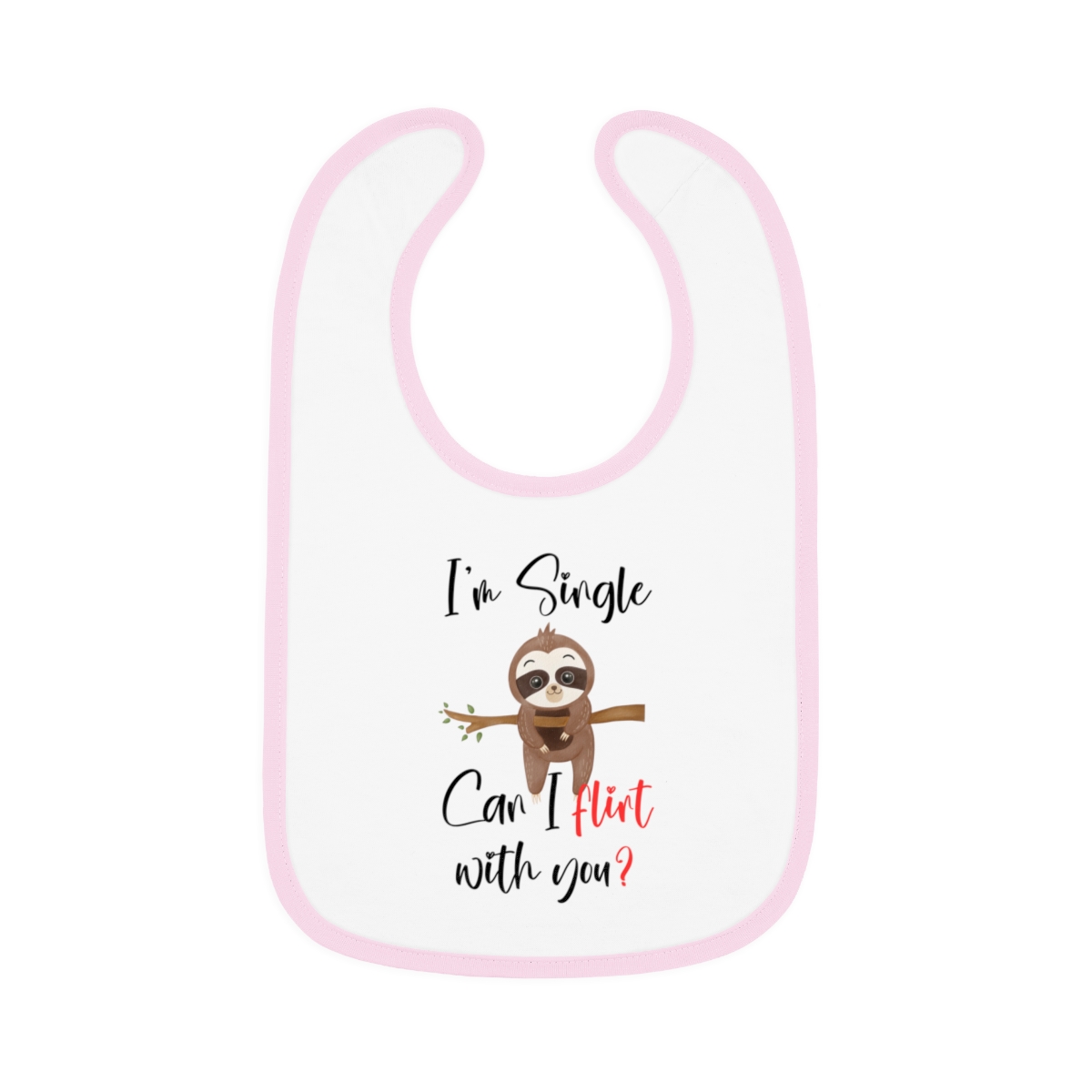 I'm Single, Can I Flirt With You Bib - Image 6