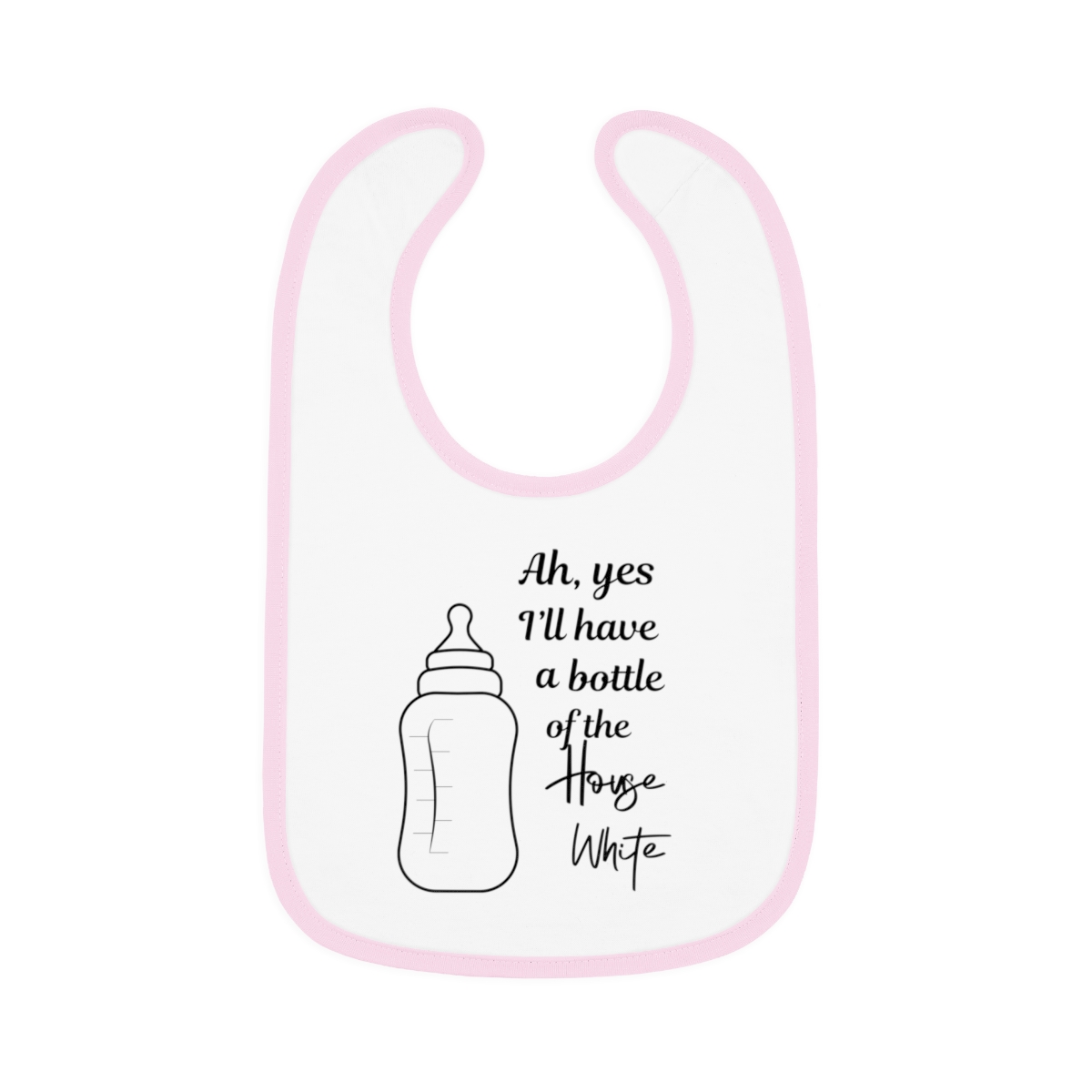 I'll Have a Bottle of the House White Bib - Image 2