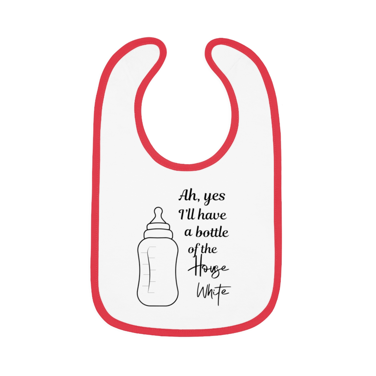 I'll Have a Bottle of the House White Bib - Image 6