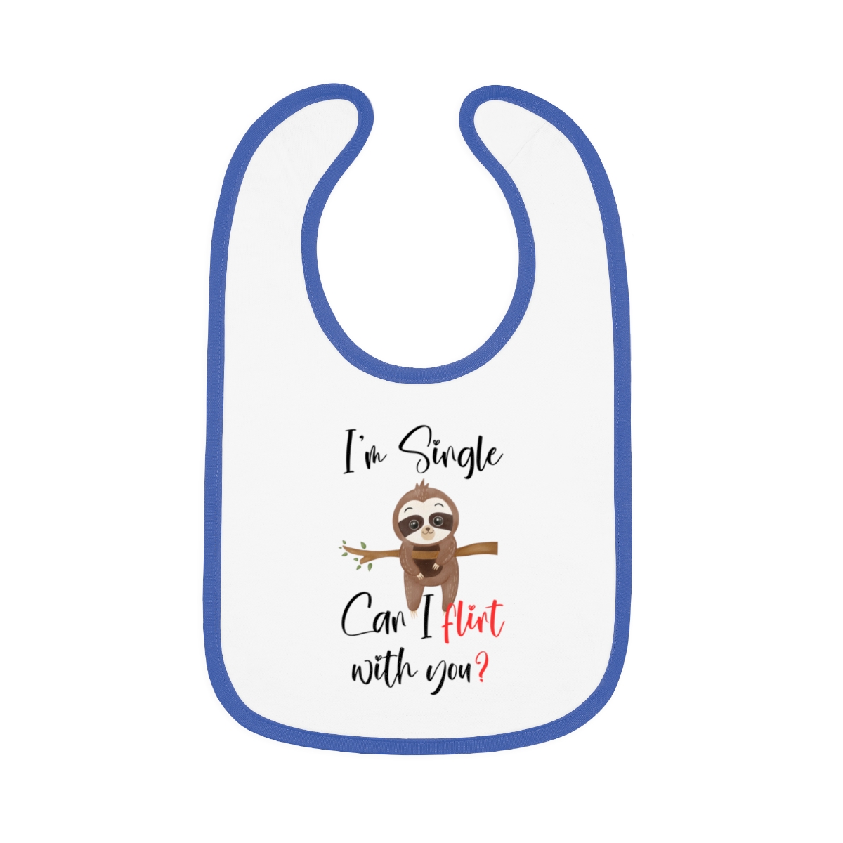 I'm Single, Can I Flirt With You Bib - Image 5
