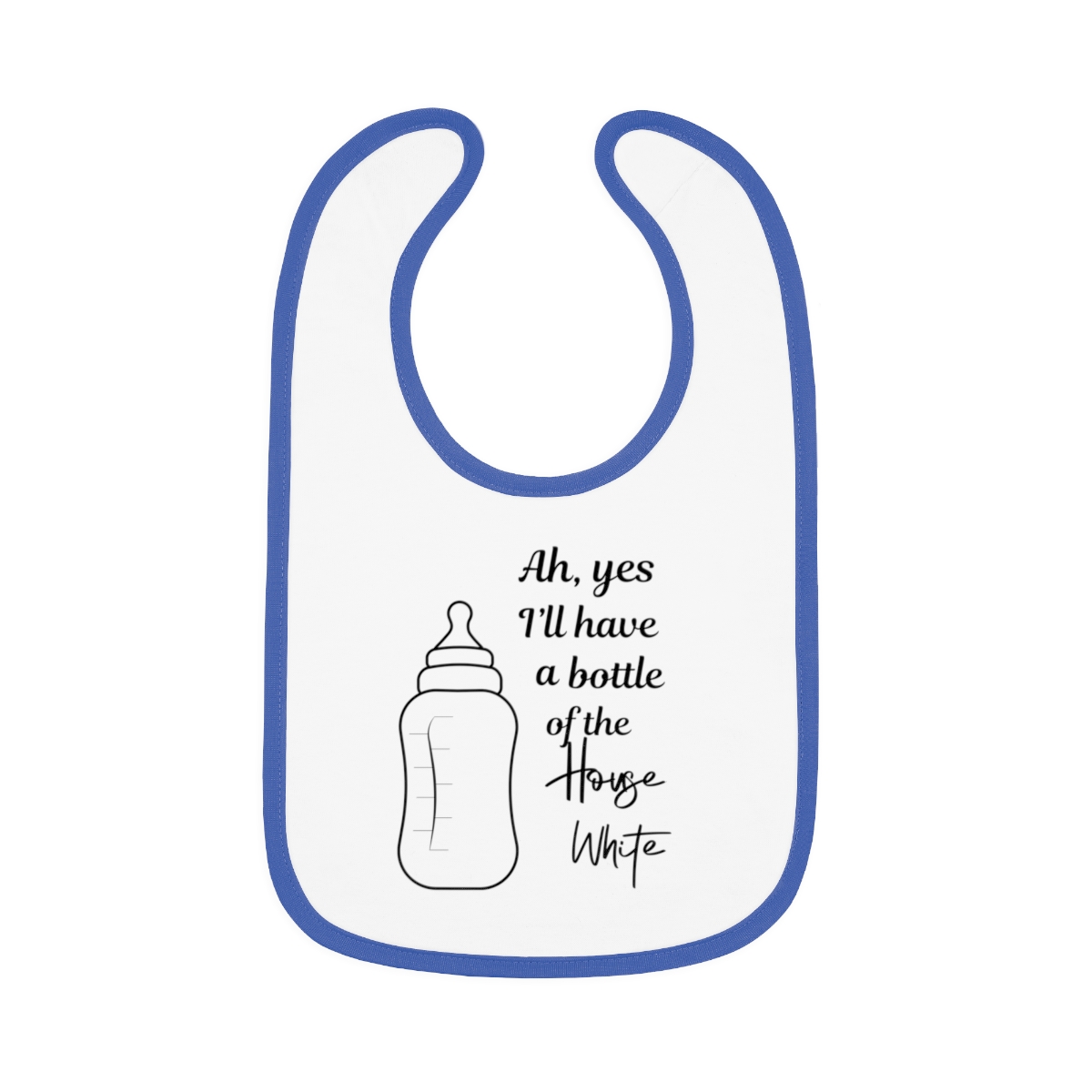 I'll Have a Bottle of the House White Bib - Image 7