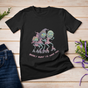 Ghouls Want to Have Fun T-shirt